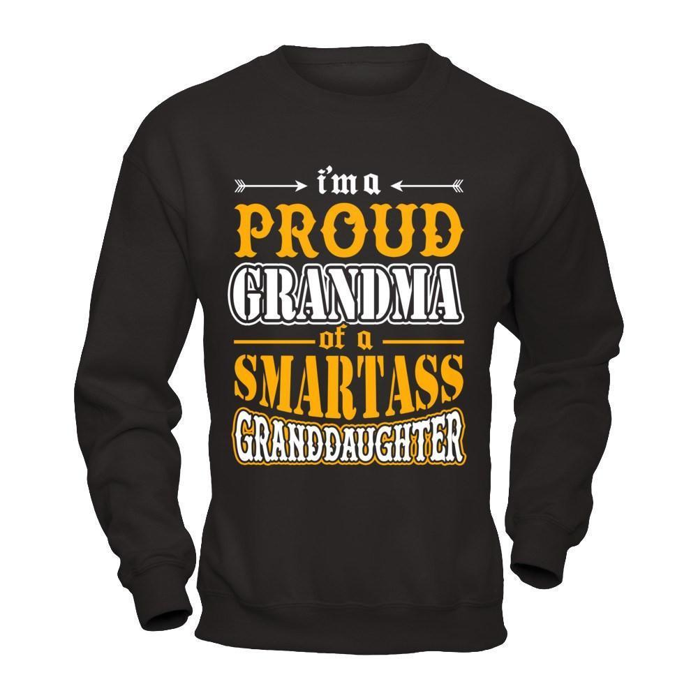 I'm A Proud Grandma Of A Smartass Granddaughter-T-Shirt & Hoodie-Crewneck Sweatshirt-Black