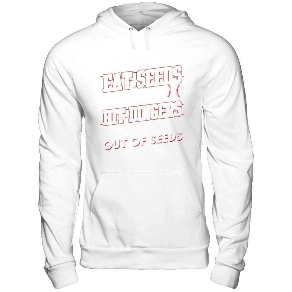 I Came To Eat Seeds And Hit Dingers & I'm Out Of Seed-T-Shirt & Hoodie-Pullover Hoodie-White