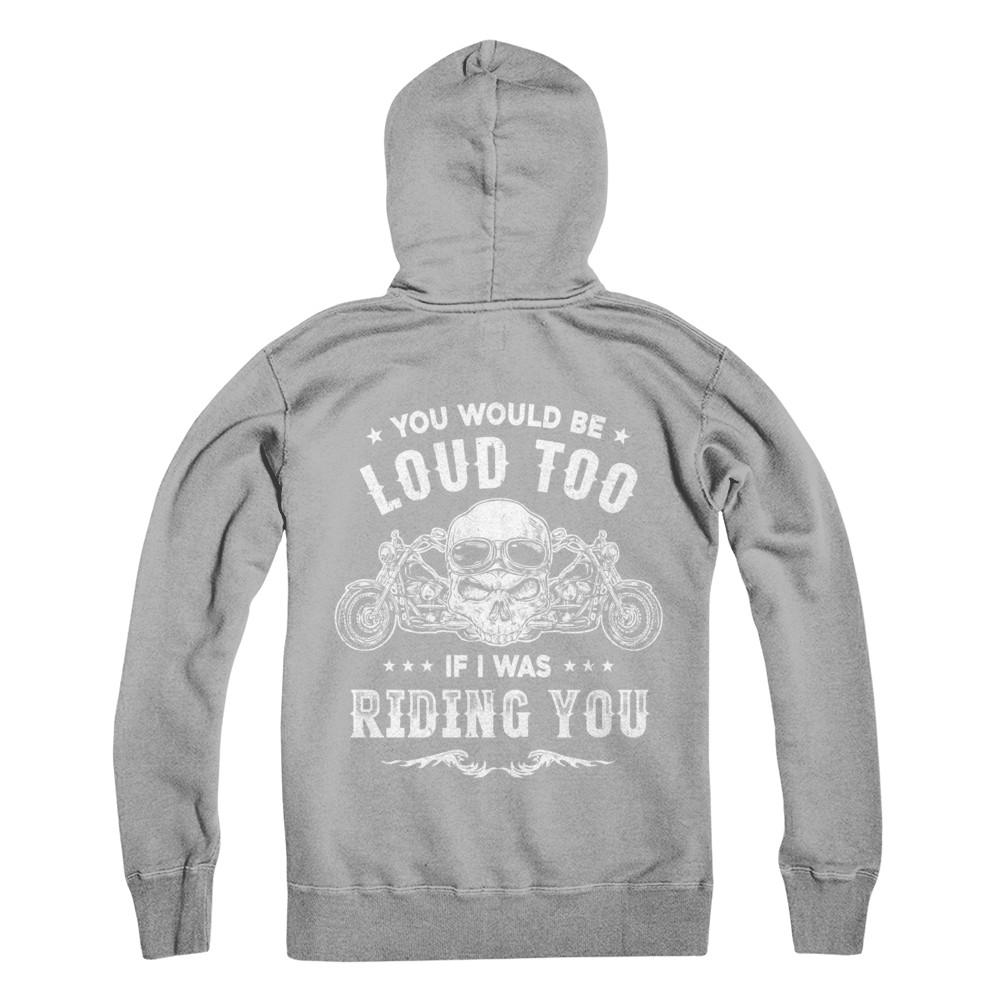 Biker You Would Be Loud Too If I Was Riding You-T-Shirt & Hoodie-Pullover Hoodie-Light Steel