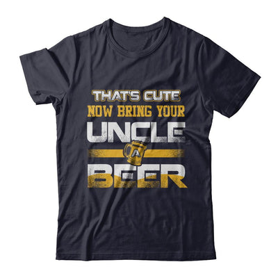 That's Cute Now Bring Your Uncle A Beer-T-Shirt & Hoodie-Premium T-Shirt-Midnight Navy