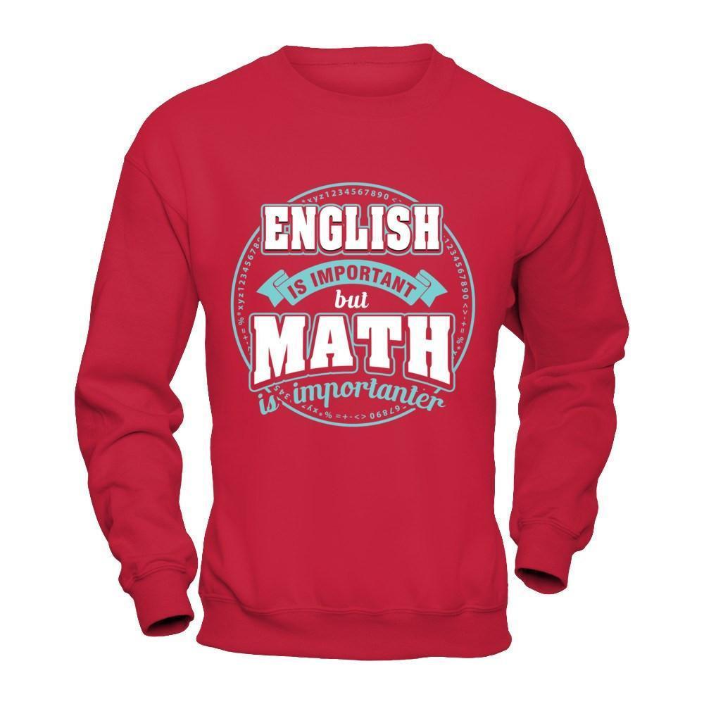 English Is Important But Math Is Importanter Teacher-T-Shirt & Hoodie-