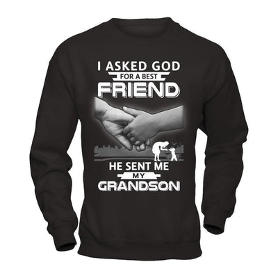 I Asked God For A Best Friend He Sent Me My Grandson-T-Shirt & Hoodie-Crewneck Sweatshirt-Black