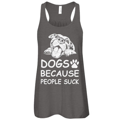 Dogs Because People Suck-T-Shirt & Tank Top-