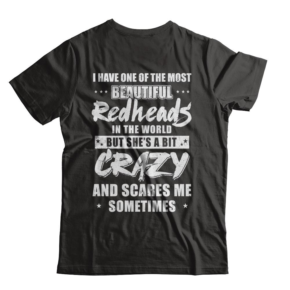 I Have One Of The Most Beautiful Redheads In The World-T-Shirt & Hoodie-Classic T-Shirt-Black