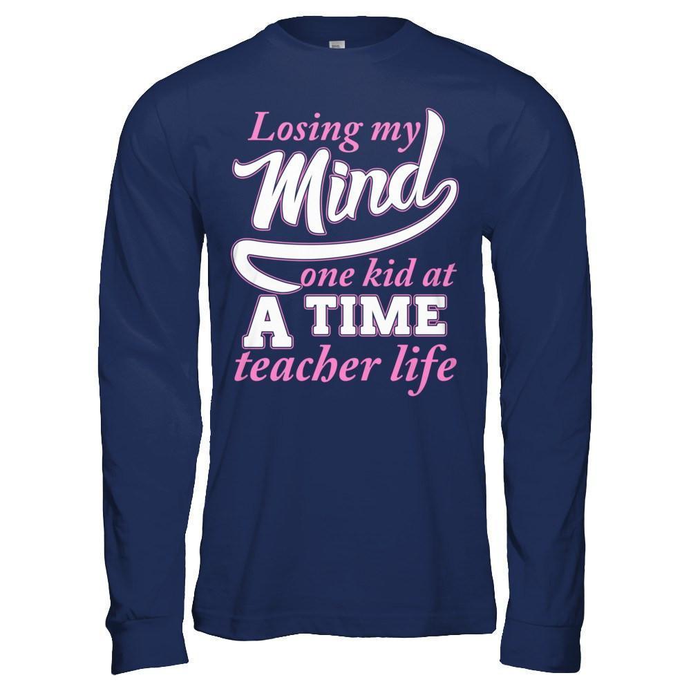 Losing My Mind One Kid At A Time Teacher Life-T-Shirt & Hoodie-Long Sleeve T-Shirt-Navy