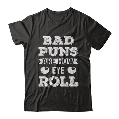 Bad Puns Are How Eye Roll-T-Shirt & Hoodie-Premium T-Shirt-Black