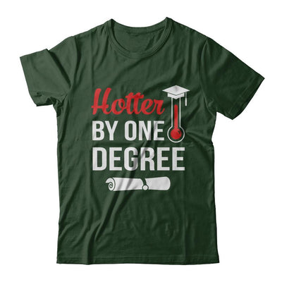 Hotter By One Degree Masters Degree Graduate Gift-T-Shirt & Hoodie-Classic T-Shirt-Forest Green