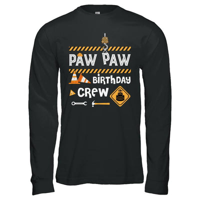 Paw Paw Birthday Crew Construction Birthday Party Gift-T-Shirt & Hoodie-Long Sleeve T-Shirt-Black