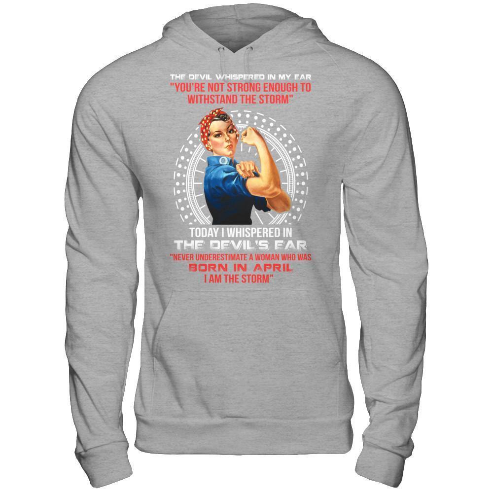I Whispered Devil Ear Woman Who Was Born In April-T-Shirt & Hoodie-Pullover Hoodie-Sport Grey