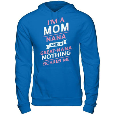 I'm A Mom Nana And A Great Nana Nothing Scares Me-T-Shirt & Hoodie-Pullover Hoodie-Royal