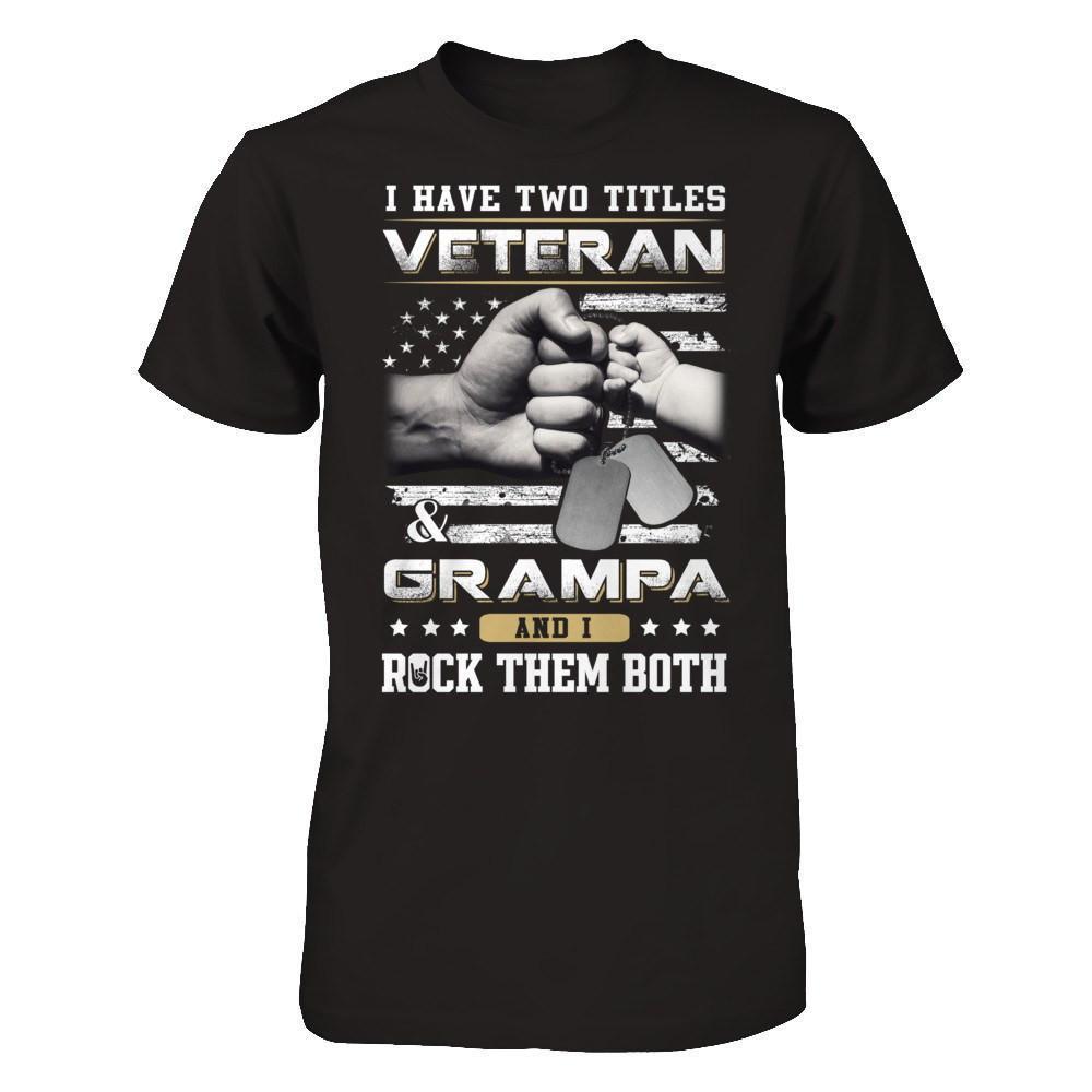 I Have Two Titles Veteran And Grampa-T-Shirt & Hoodie-Classic T-Shirt-Black