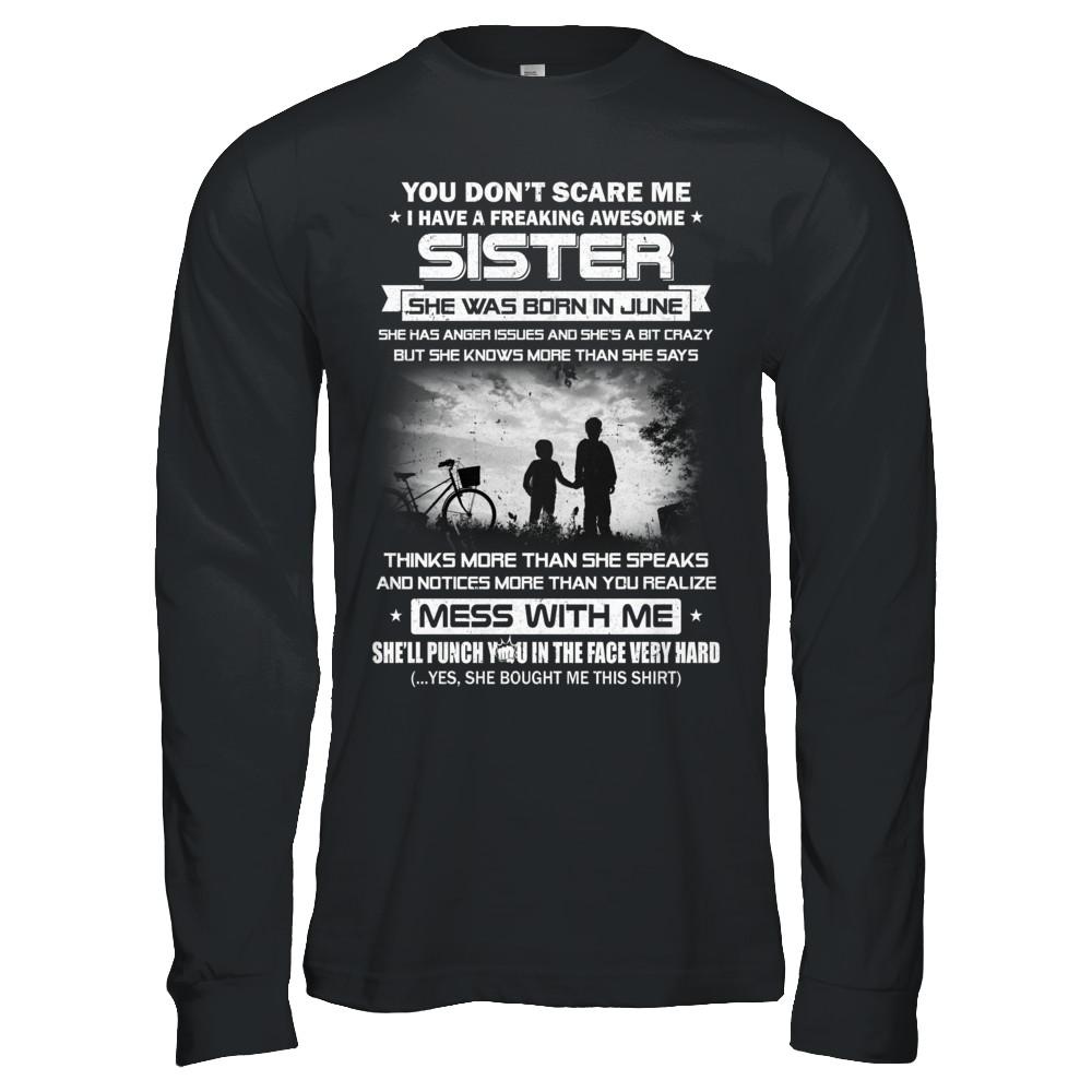Freaking Awesome Sister She Was Born In June Brother-T-Shirt & Hoodie-Long Sleeve T-Shirt-Black