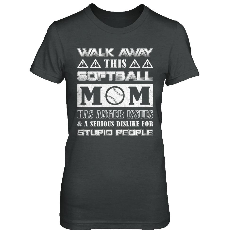 Walk Away This Softball Mom Has Anger Issues-T-Shirt & Hoodie-Women's T-Shirt-Dark Heather