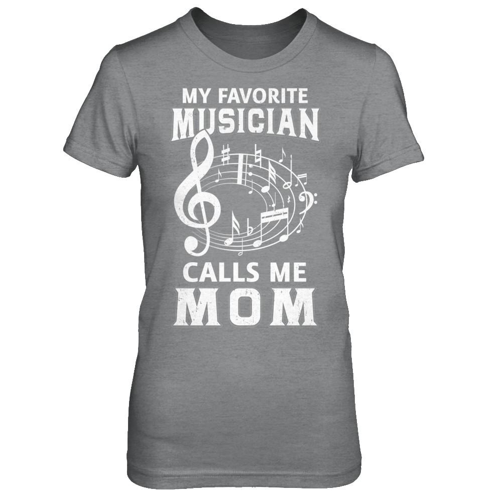 My Favorite Musican Calls Me Mom Mothers Day-T-Shirt & Hoodie-Women's T-Shirt-Sport Grey