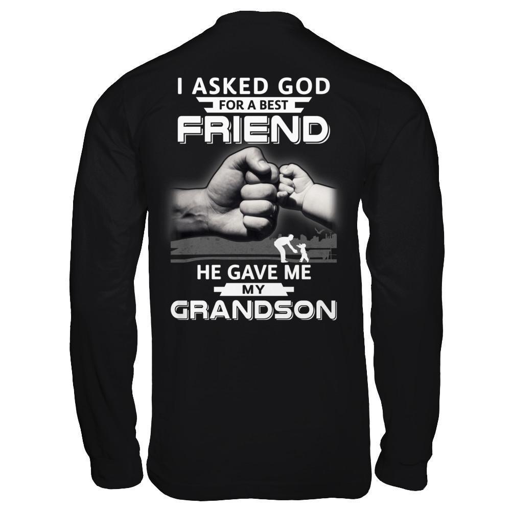 I Asked God For A Best Friend He Gave Me My Grandson-T-Shirt & Hoodie-Long Sleeve T-Shirt-Black