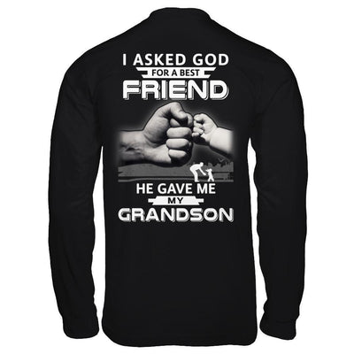 I Asked God For A Best Friend He Gave Me My Grandson-T-Shirt & Hoodie-Long Sleeve T-Shirt-Black