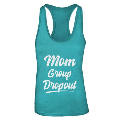 Mom Group Dropout Funny Mommy Mothers Day Gift-T-Shirt & Tank Top-Women's Ideal Racerback Tank-Tahiti Blue