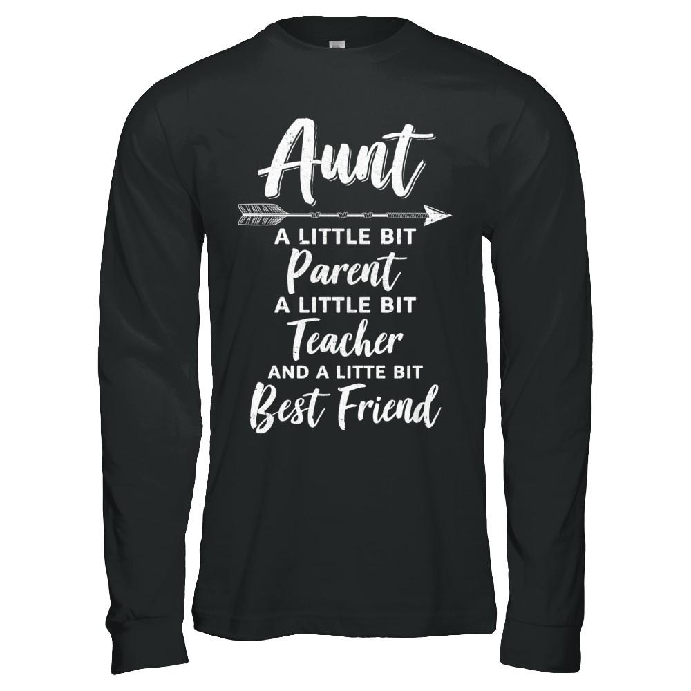 Being Aunt Is A Little Bit Parent Teacher Best Friends-T-Shirt & Hoodie-Long Sleeve T-Shirt-Black