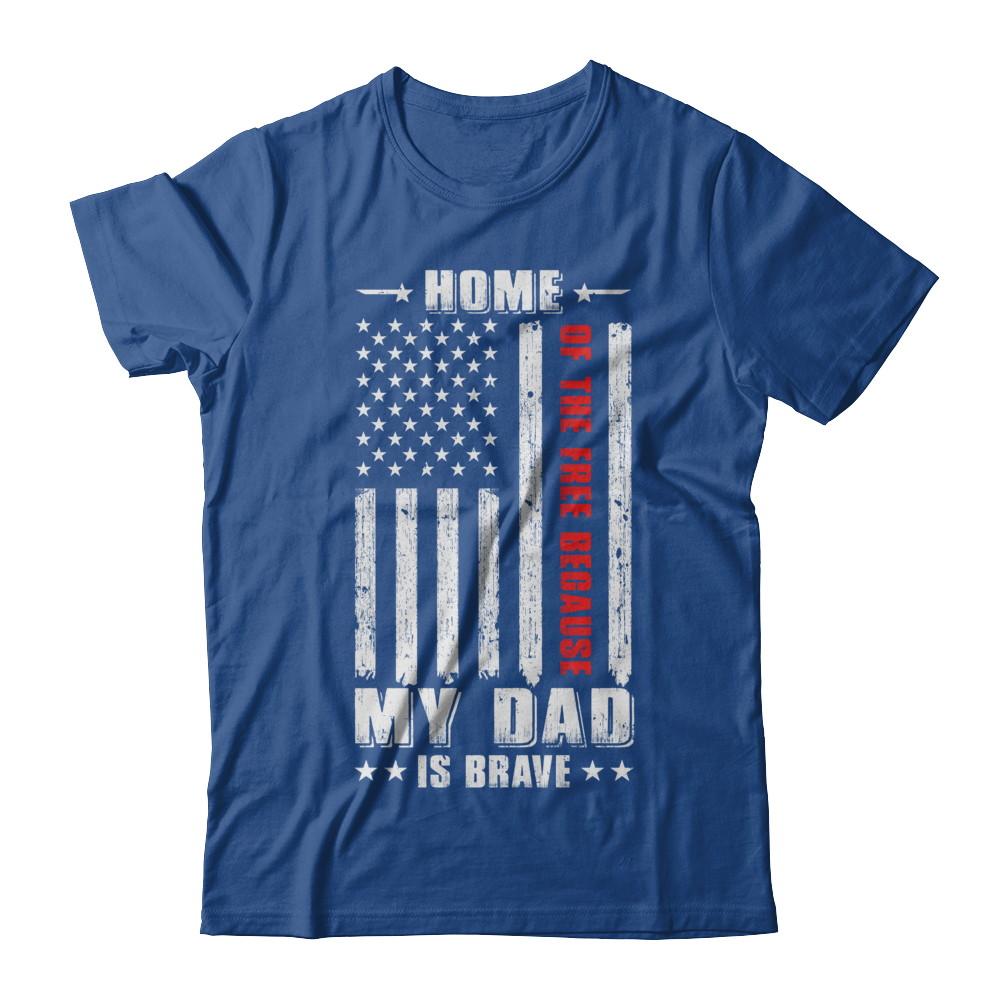 Home Of The Free Because My Dad Is Brave Son Daughter-T-Shirt & Hoodie-Classic T-Shirt-Royal