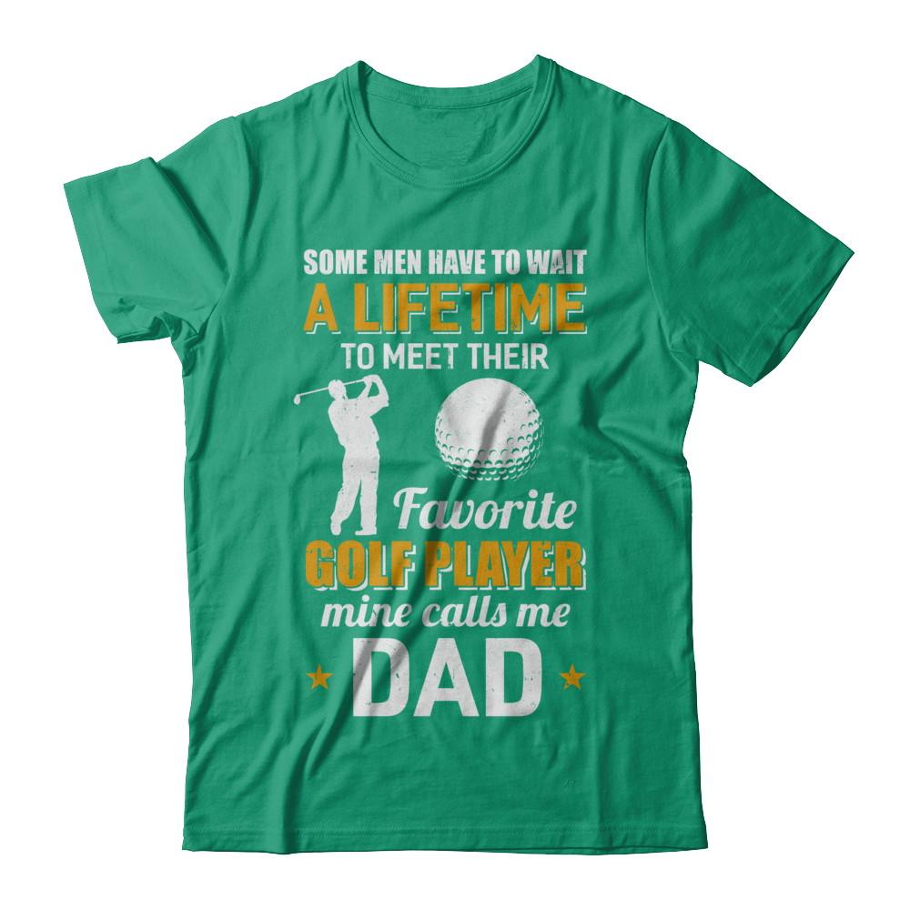 Funny My Favorite Golf Player Calls Me Dad-T-Shirt & Hoodie-
