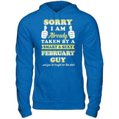 Sorry I Am Already Taken By Smart Sexy February Guy-T-Shirt & Hoodie-Pullover Hoodie-Royal