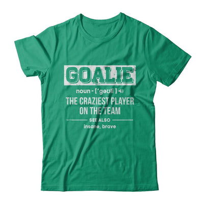 Goalie Gear Goalkeeper Definition Soccer Hockey-T-Shirt & Hoodie-Classic T-Shirt-Kelly Green