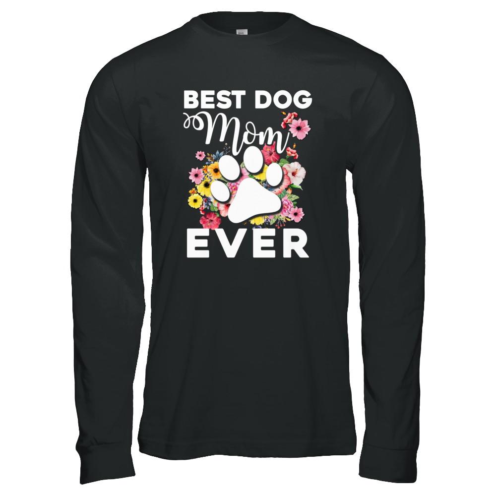 Best Dog Mom Ever Mother's Day Gift-T-Shirt & Tank Top-Long Sleeve T-Shirt-Black