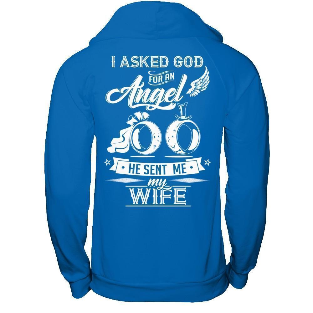 I Asked God For An Angel He Sent Me My Wife-T-Shirt & Hoodie-Pullover Hoodie-Royal