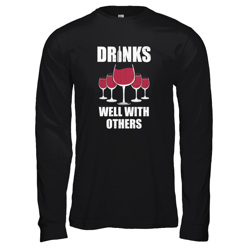 Drinks Well With Others Funny Drinking Wine-T-Shirt & Tank Top-Long Sleeve T-Shirt-Black