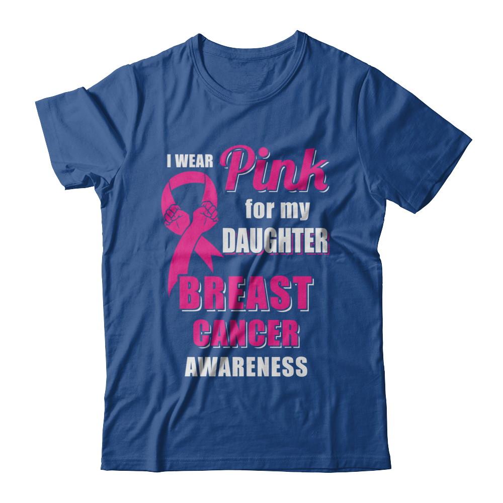 I Wear Pink For My Daughter Breast Cancer Dad Mom-T-Shirt & Hoodie-Classic T-Shirt-Royal