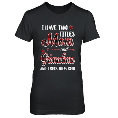 Red Plaid I Have Two Titles Mom And Grandma-T-Shirt & Hoodie-Women's T-Shirt-Black