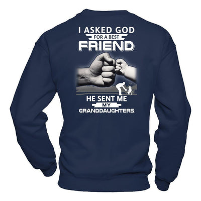 I Asked God For A Best Friend He Sent Me My Granddaughters-T-Shirt & Hoodie-Crewneck Sweatshirt-Navy