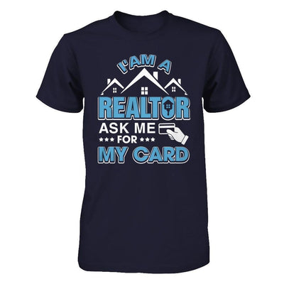 I'm A Realtor Ask Me For My Card-T-Shirt & Hoodie-Premium T-Shirt-Midnight Navy