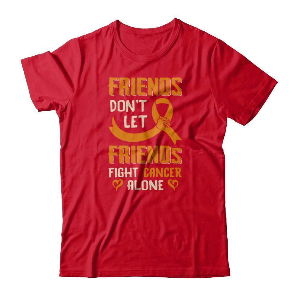 Friends Don't Let Friends Fight Cancer Alone Orange Awareness-T-Shirt & Tank Top-Premium T-Shirt-Red