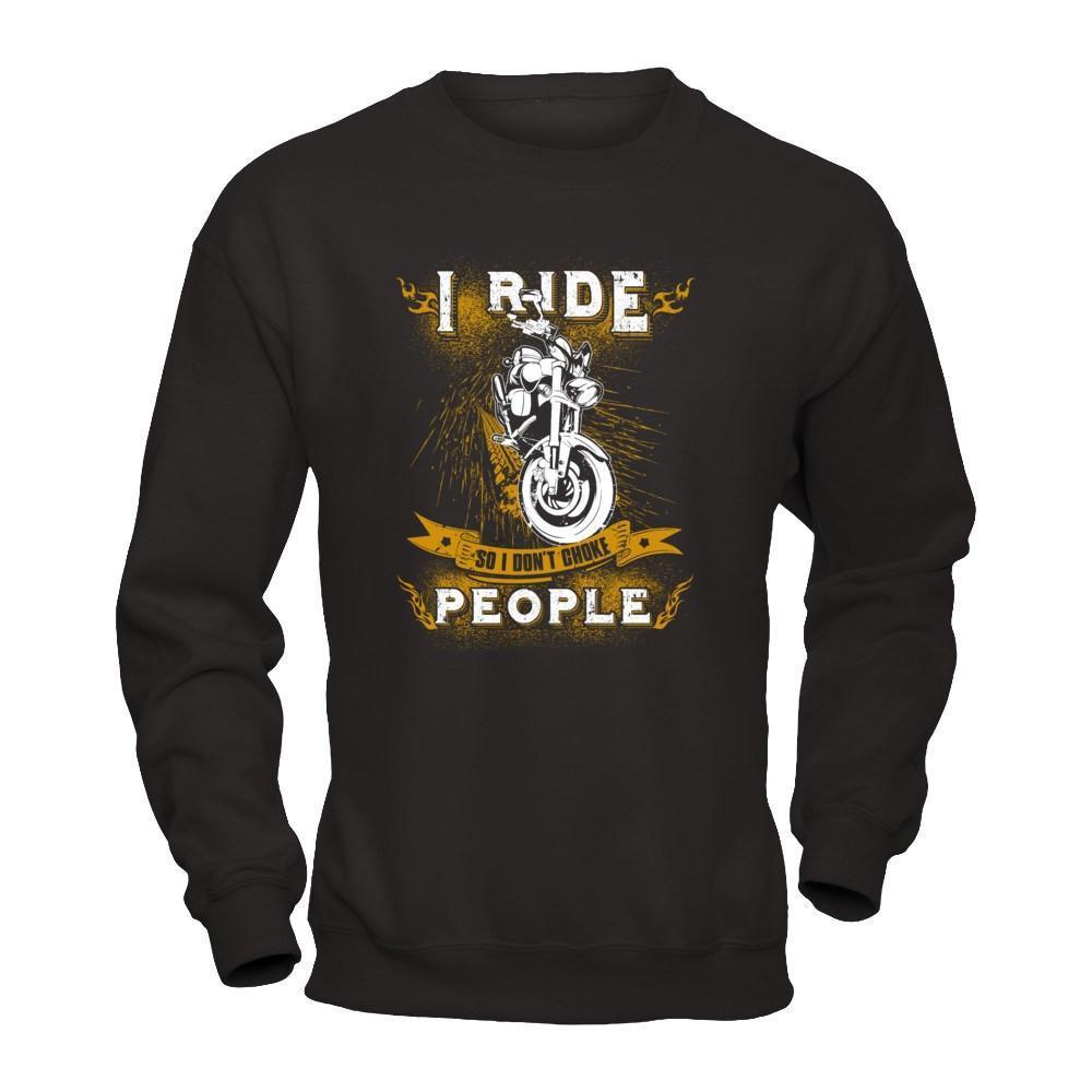 I Ride So I Don't Choke People-T-Shirt & Tank Top-Crewneck Sweatshirt-Black