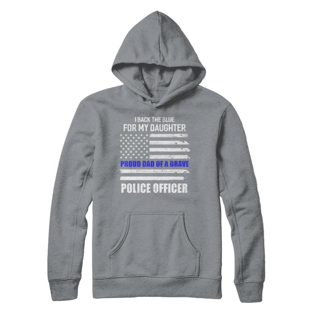 I Back The Blue For My Daughter Proud Dad Police Officer-T-Shirt & Hoodie-Pullover Hoodie-Light Steel