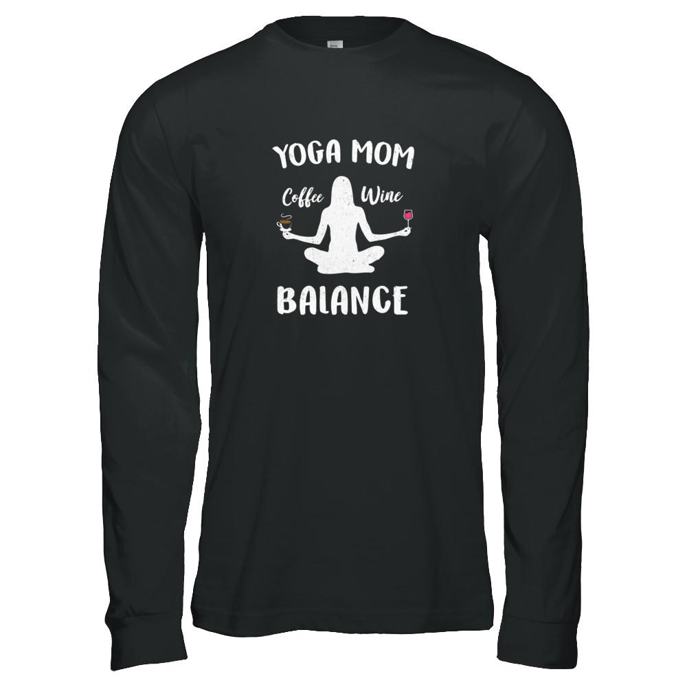 Yoga Moms Have Balance Wine Coffee Mothers Day-T-Shirt & Tank Top-Long Sleeve T-Shirt-Black
