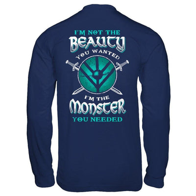 Viking I'm Not The Beauty You Wanted I'm The Monster You Needed-T-Shirt & Hoodie-Long Sleeve T-Shirt-Navy