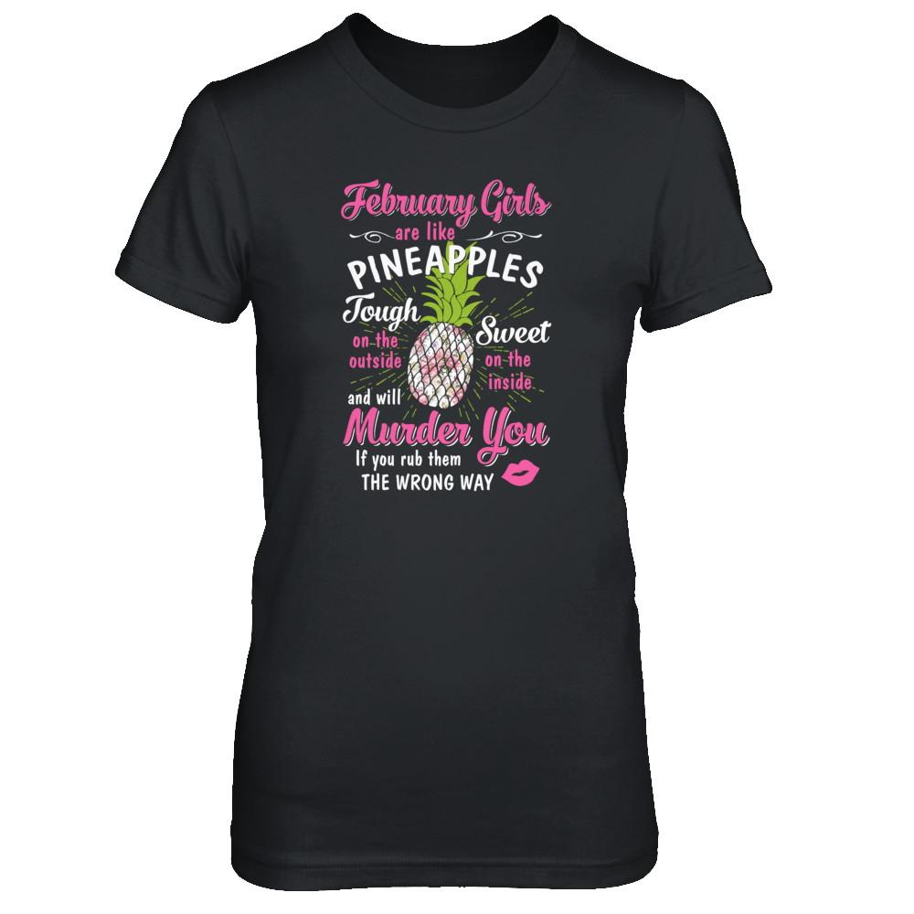 February Girls Are Like Pineapples Sweet Birthday Gift-T-Shirt & Tank Top-Women's T-Shirt-Black