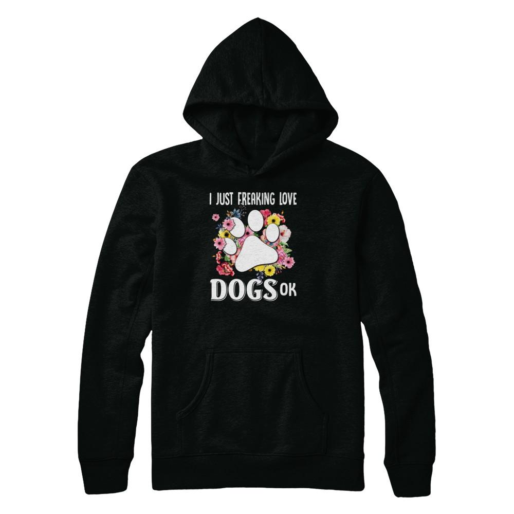 I Just Freaking Love Dogs-T-Shirt & Tank Top-Pullover Hoodie-Black