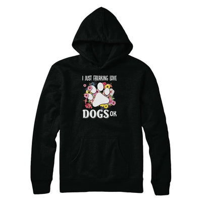 I Just Freaking Love Dogs-T-Shirt & Tank Top-Pullover Hoodie-Black