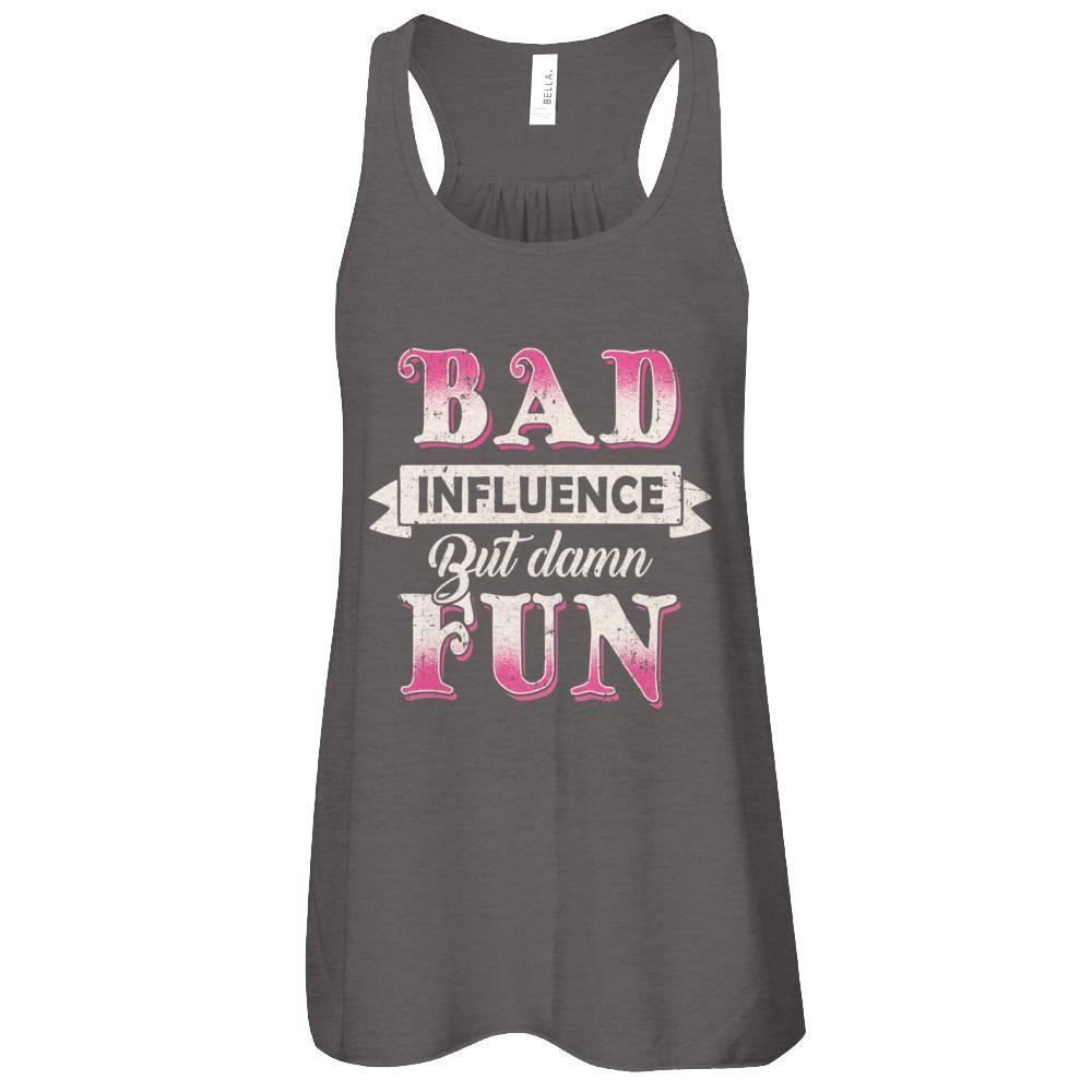Bad Influence But Damn Fun-T-Shirt & Tank Top-