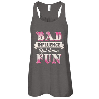 Bad Influence But Damn Fun-T-Shirt & Tank Top-
