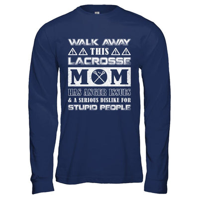 Walk Away This Lacrosse Mom Has Anger Issues-T-Shirt & Hoodie-Long Sleeve T-Shirt-Navy