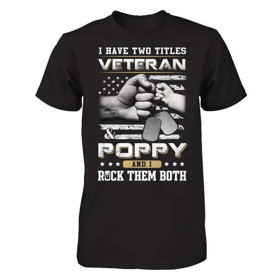 I Have Two Titles Veteran And Poppy-T-Shirt & Hoodie-Classic T-Shirt-Black