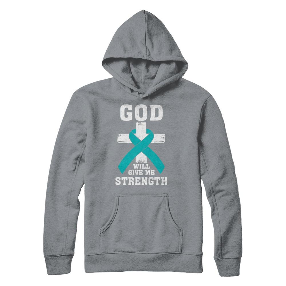 God Will Give Me Strength Teal Ovarian Cancer Gift-T-Shirt & Hoodie-Pullover Hoodie-Light Steel