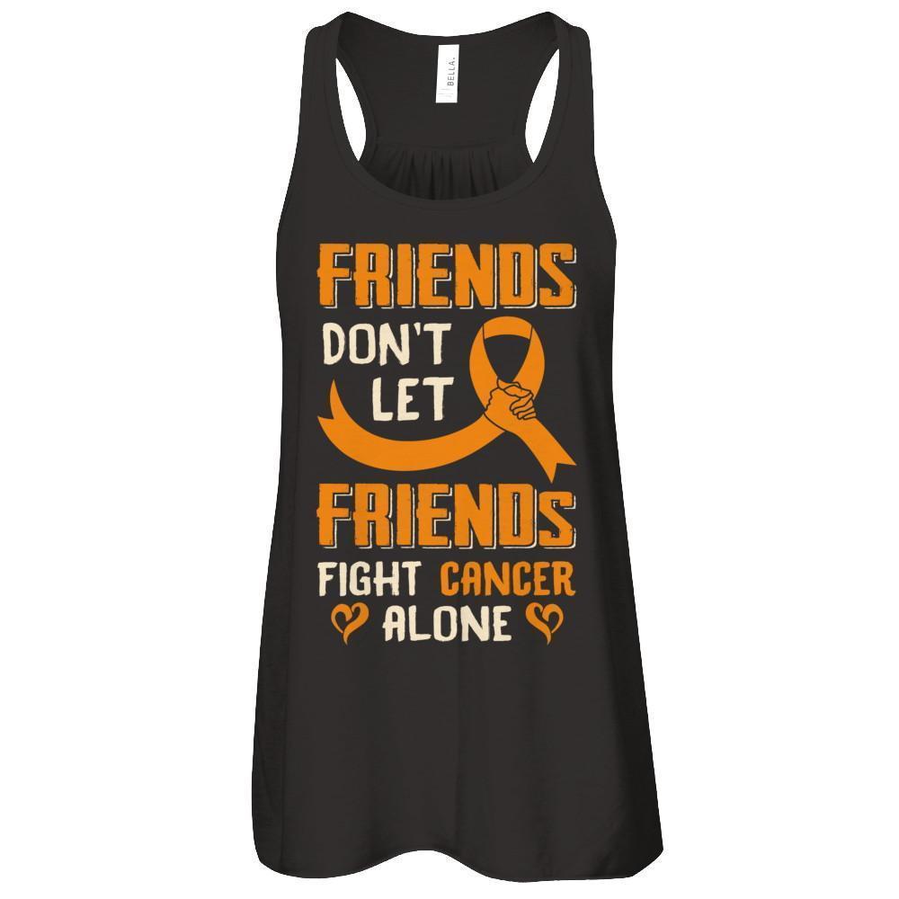 Friends Don't Let Friends Fight Cancer Alone Orange Awareness