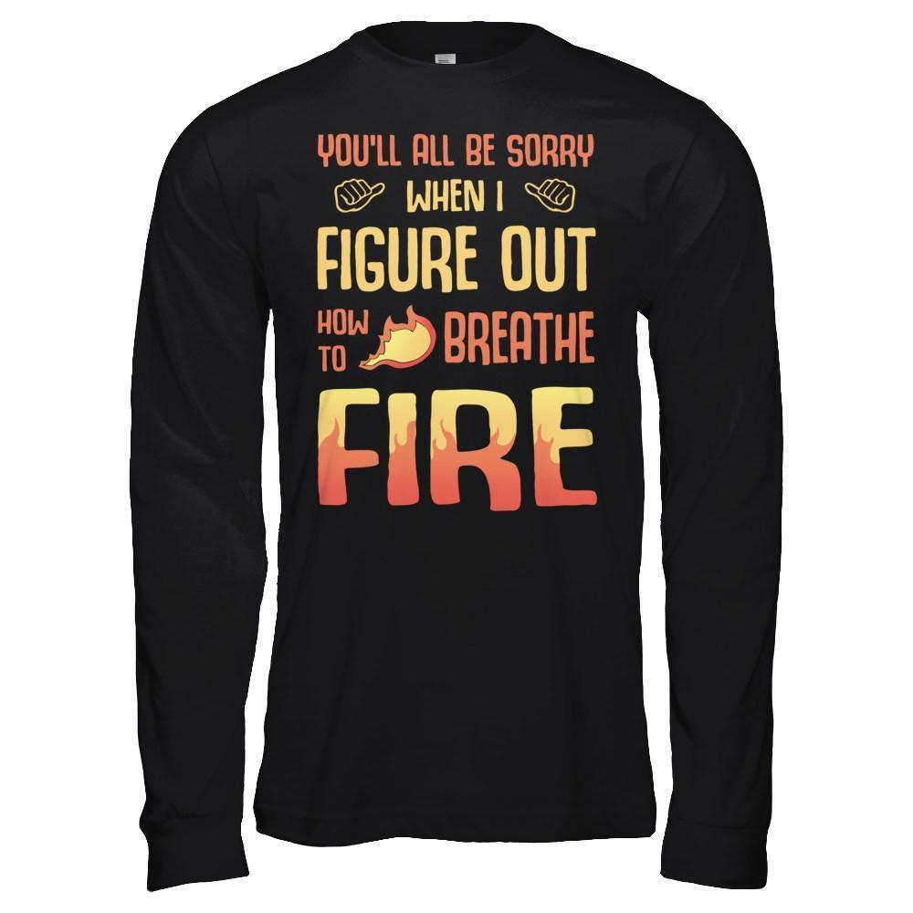 You'll All Be Sorry When I Figure Out-T-Shirt & Hoodie-Long Sleeve T-Shirt-Black