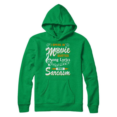 I Speak In Movie Quotes Song Lyrics And Sarcasm-T-Shirt & Hoodie-Pullover Hoodie-Irish Green
