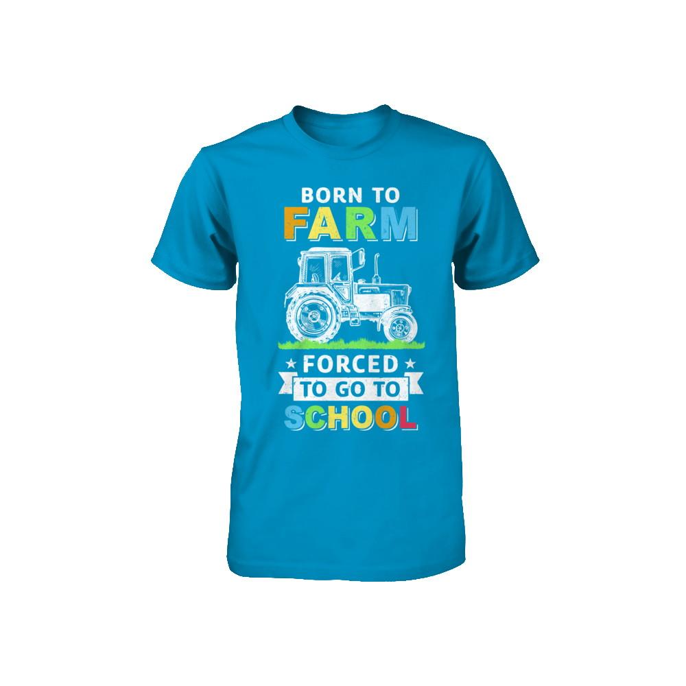 Born To Farm Forced To Go To School Youth-Youth Shirt-